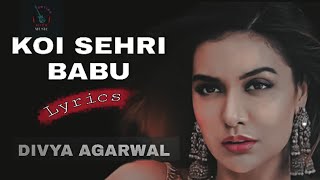 Download lagu Koi Sehri Babu (Lyrics) - Shruti Rane | Divya Agarwal.