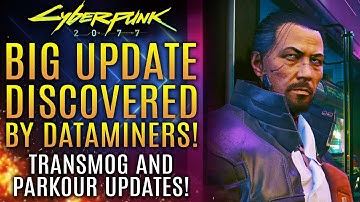 Cyberpunk 2077 - Big Update Discovered by Dataminers!  New Transmog System and Parkour Updates!