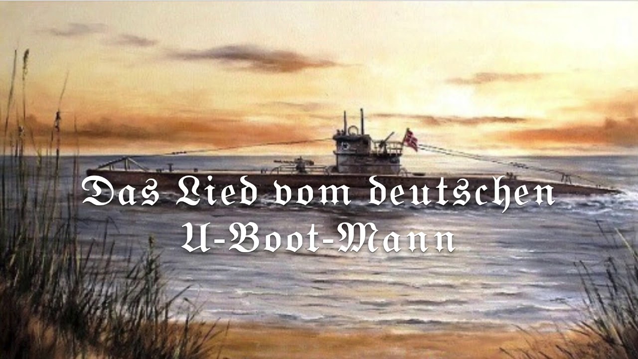 lied vom deutschen u boot mann lied vom deutschen u boot mann