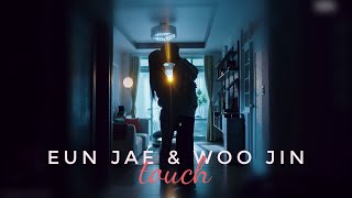 Eun Jae & Woo Jin| Touch (3x16)