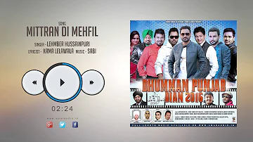 New Punjabi Songs 2016 || MITTRAN DI MEHFIL  || LEHMBER HUSSAINPURI || DHUMMAN PUNJAB DIYAN 2016
