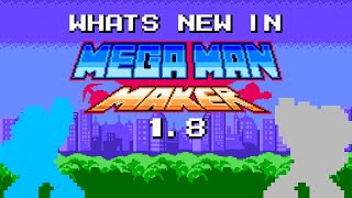What's New in Mega Man Maker 1.8