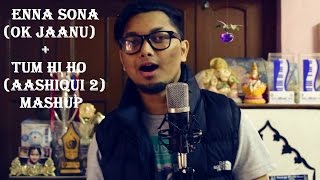 Enna Sona(OK JAANU) Tum Hi Ho MASHUP (Unplugged Cover)|Krishnendu Barman|Arijit Singh|A.R.Rahman