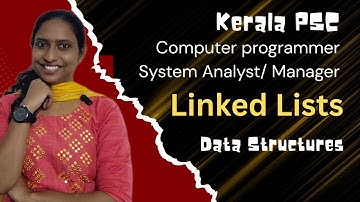 Linked Lists | Data Structures | Kerala PSC | Computer Programmer, System Analyst, System Manager