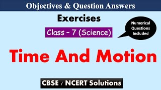 Time And Motion | Class : 7 Science | Exercises & Question Answers | NCERT | with Numeric Questions