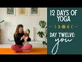 12 Days of Yoga // DAY TWELVE: YOU // with @theyogiwitch