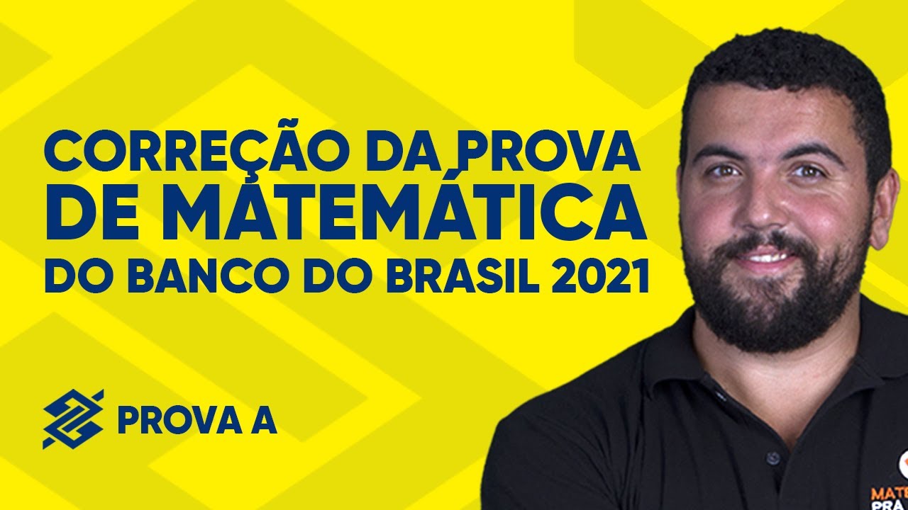 Correção da Prova do Banco do Brasil 2021 | Matemática | Prova A