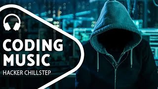 Chillstep Music for Programming / Cyber ​​/ Coding