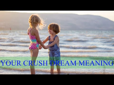 Your Crush Dream Meaning