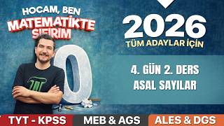 10 - SIFIR MATEMATİK KAMPI 4. GÜN 2. DERS - ASAL SAYILAR - İLYAS GÜNEŞ