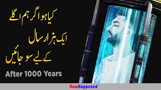 What If Everyone Slept for 1000 Years And Then Woke Up | Urdu\/Hindi