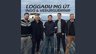 Video thumbnail of "Veðurguðirnir & Ingó veðurguð - Loggaðu Þig Út"