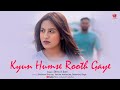 Kyun humse rooth gaye official music  shiva x soni  ft  shubham sharma  tanisha mukharjee