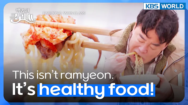 This isn't ramyeon. It's healthy food! (Paik Jong-...