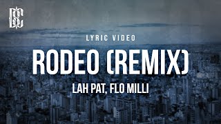 Lah Pat, Flo Milli - Rodeo (Remix) | Lyrics 'he love how i ride it'