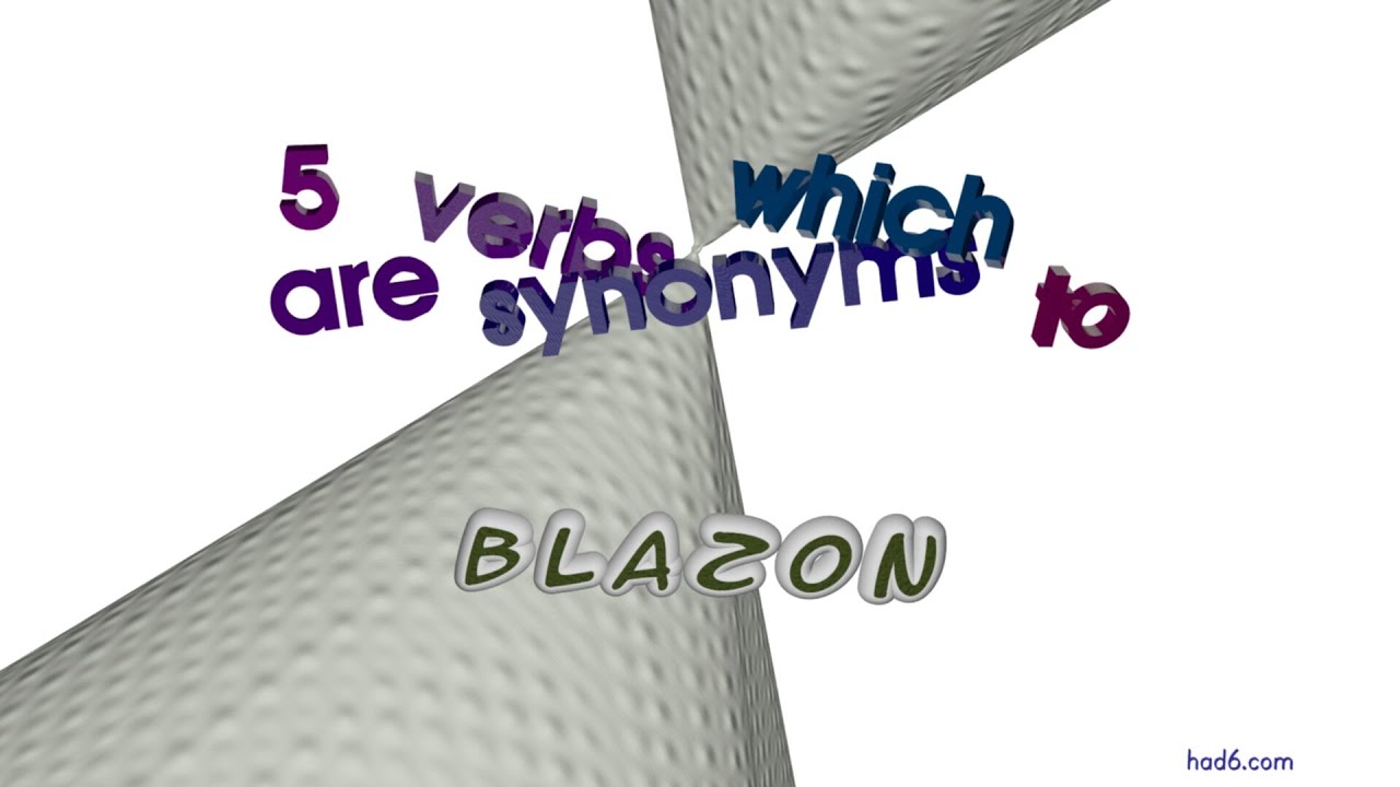 blazon 5 verbs which are synonym of blazon (sentence examples) YouTube