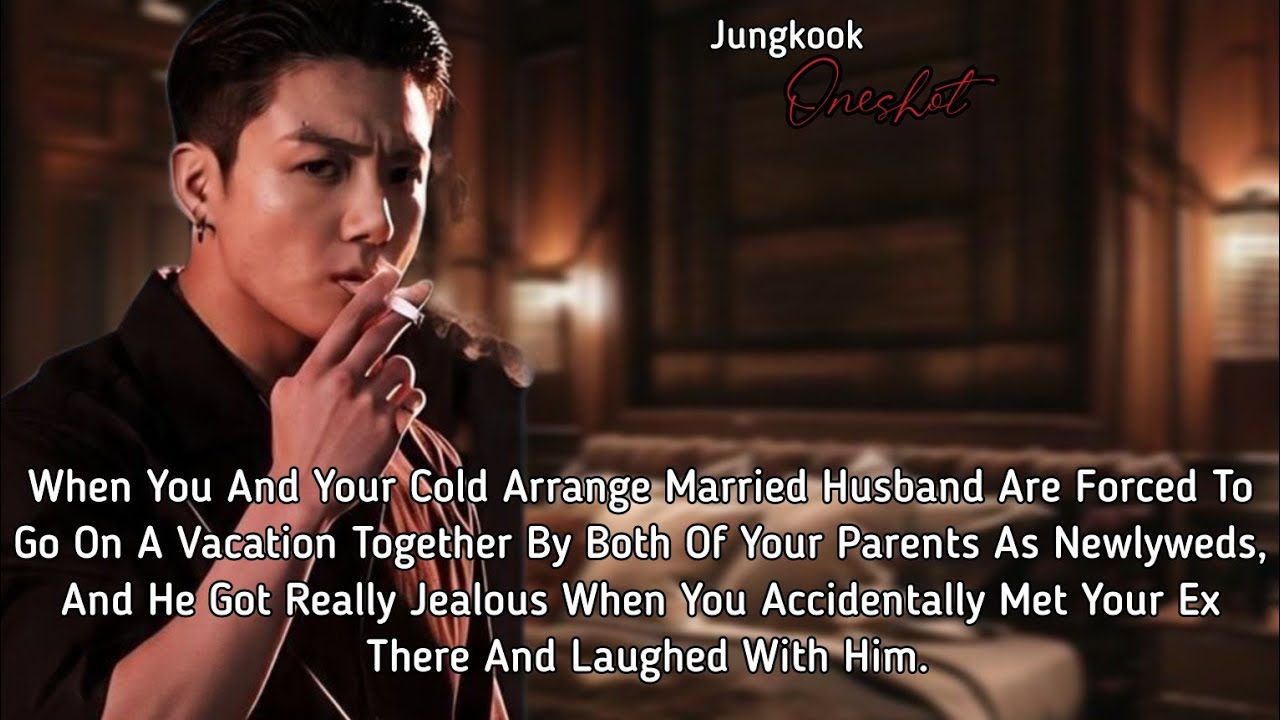 When your Cold Arrange Married Husband turned Jealous and Possessive after meeting your Ex // JJK FF