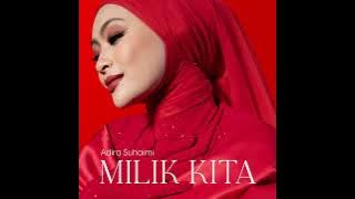 Milik Kita - Adira Suhaimi |  Audio
