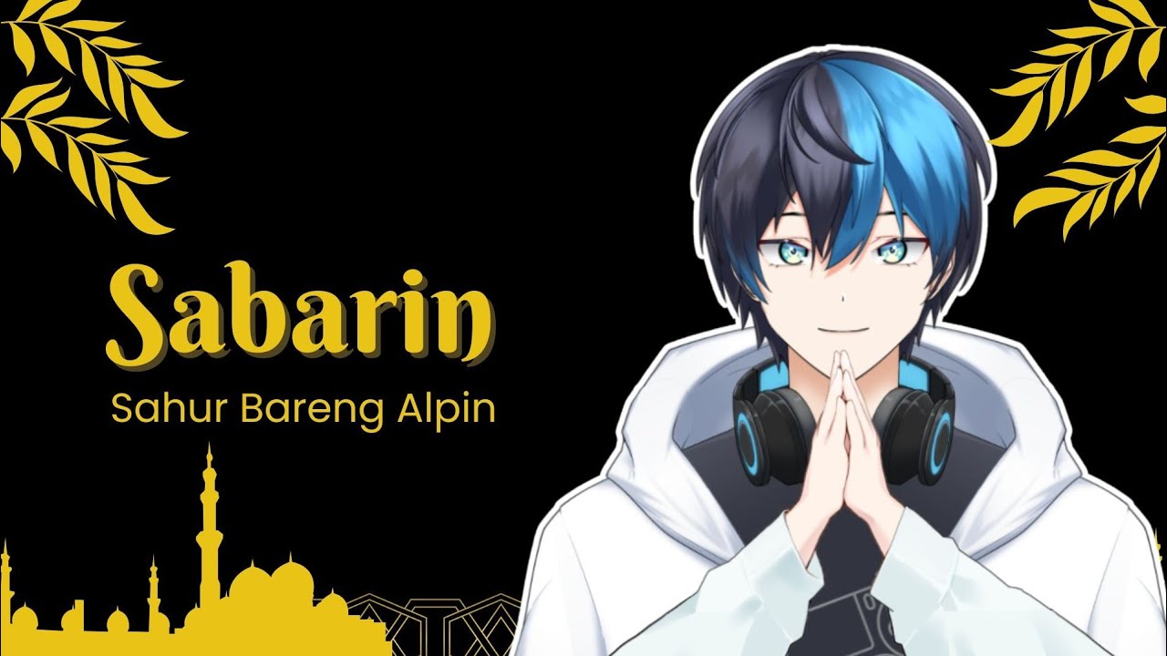 【 SABARIN 】 Sahur Day 15 【 Nishimura Alvin - VTUBER INDONESIA 】