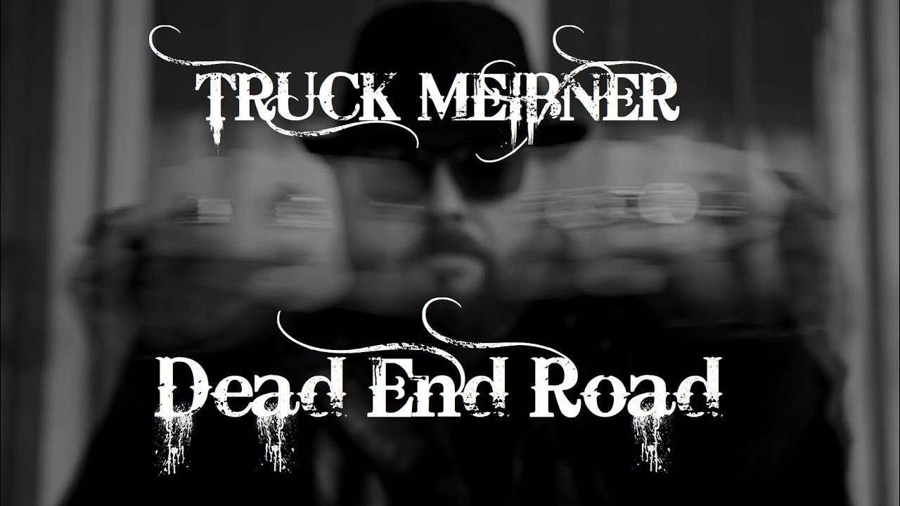 truck-mei-ner-dead-end-road-youtube