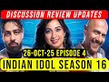 Indian Idol 16 Episode 4 Update 26 October 25 Season 16 | Indian Idol 2025 Full Episode Review