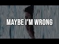 The Kid LAROI MAYBE I M WRONG Lyrics mp3
