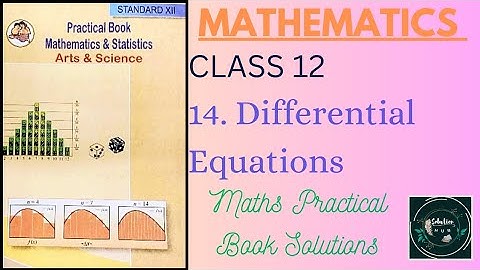 14. Differential Equations | Maths Practical Book | Class 12