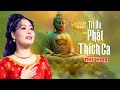 Liên Khúc Tri Ân Phật Thích Ca - Như Hoa | Nhạc Phật Chọn Lọc Hay Nhất Của Như Hoa 2024