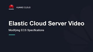 HUAWEI CLOUD Elastic Cloud Server (ECS): Modifying ECS Specifications