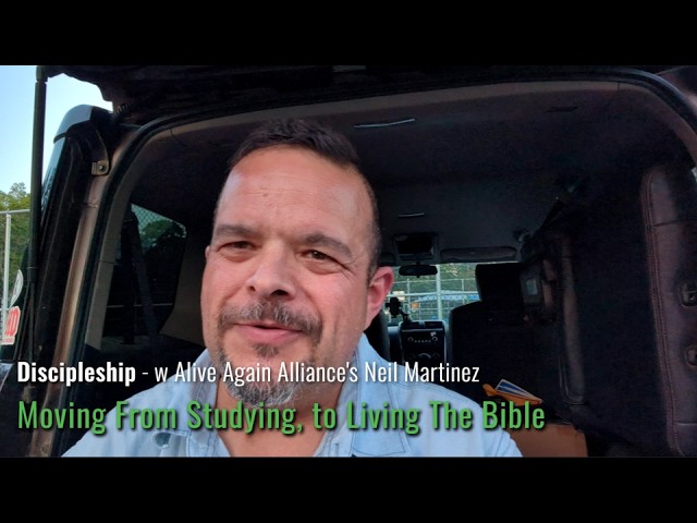 Moving From Studying to Living The Bible - w Neil Martinez (Discipleship Episode 5)