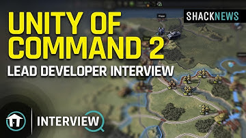 Unity of Command 2 - Lead Developer Interview