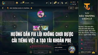How to Fix TFT Set 18 PBE Connection Errors - Install Vietnamese Language & Create TFT Set 18 PBE...