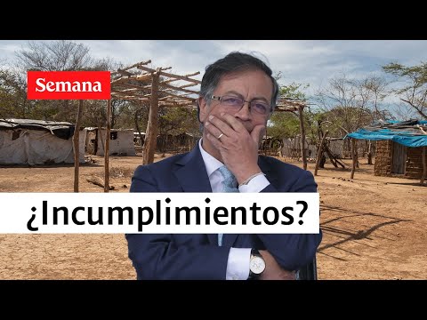 Advierten que el presidente Petro no le ha cumplido a La Guajira | Semana Videos