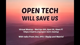Open Tech Will Save Us Meetup #1