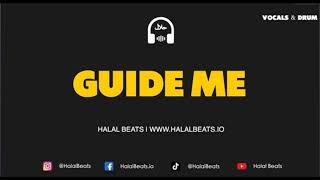 Guide Me - (Nasheed Background Instrumental) *Vocals & Drum/Daf* #HalalBeats