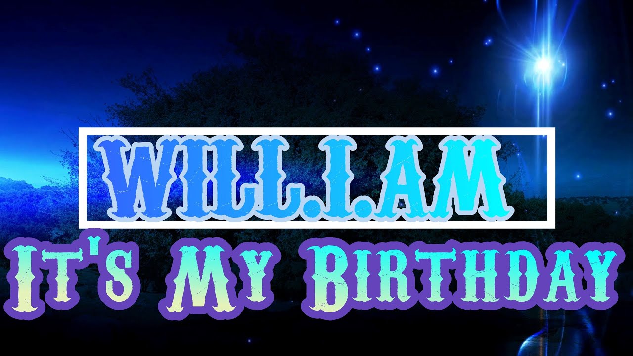 will.i.am, Cody Wise It's My Birthday (Lyrics) YouTube