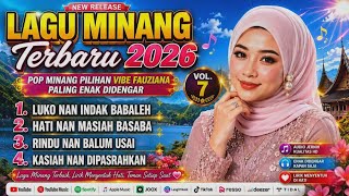Download lagu Lagu Minang Terbaru 2026 ♫ PopMinang Pilihan Vibe Fauziana Paling Enak Didengar Vol.7