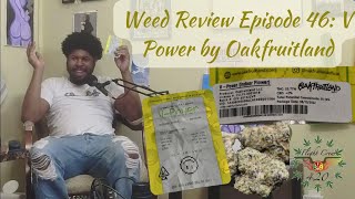Weed Review Episode 46: V Power by Oakfruitland