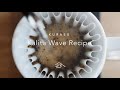 最新!KurasuのKalita Waveの抽出レシピ (3投淹れ)/How to brew with Kalita Wave by Kurasu 2023