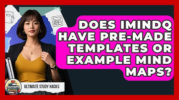 Does IMindQ Have Pre-made Templates Or Example Mind Maps? - Ultimate Study Hacks
