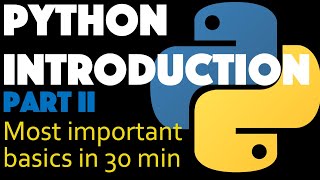 Learn Python the FAST way Part II - Most important basics in 30 minutes