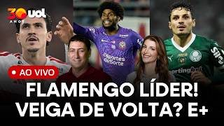 FLAMENGO LÍDER! VEIGA DE VOLTA NO PALMEIRAS? CORINTHIANS X MIRASSOL E MAIS AO VIVO
