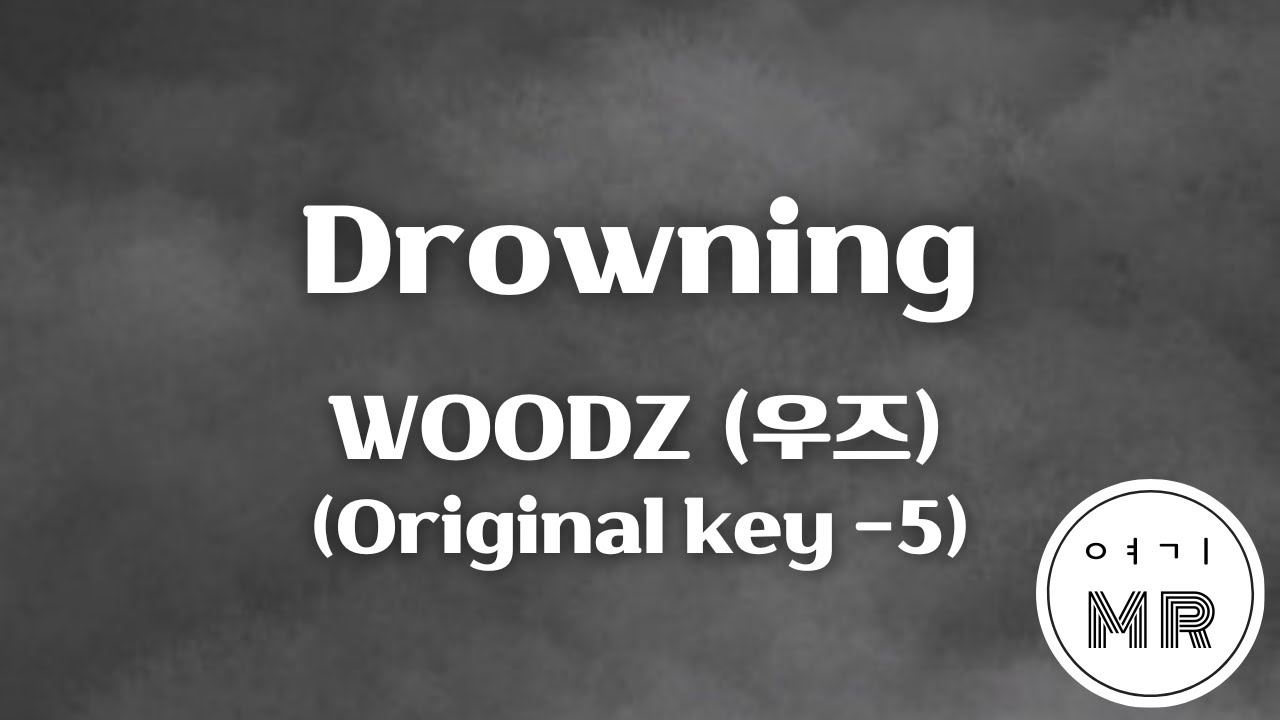 Drowning - WOODZ (우즈) (원키-5/Eb) 여기MR / KPOP / Karaoke / Music / 노래방