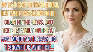 My Dad Skipped My Wedding. But When My $580M Hotel Chain Hit the News, Dad Texted Me…