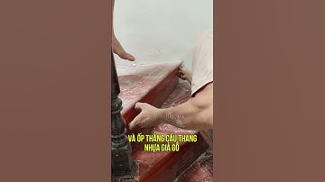Mẹo hay thi công mặt bậc cầu thang nhựa giả gỗ cực sang | Thi công nẹp trang trí mặt bậc cầu thang