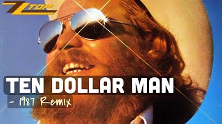 ZZ Top - Ten Dollar Man (1987 Six Pack Remix)