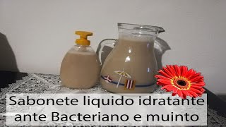 Sabonete Liquido – Hidratante Anti Bacteriano e muito Mais