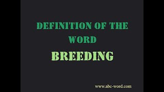 Definition of the word "Breeding"