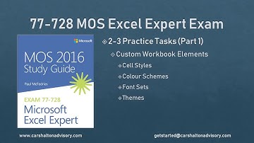 Obj. 2-3 (1/3) Custom Workbook Elements 77-728 MOS Excel 2016 Expert Tutorial