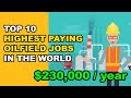 Top 10 Highest Paying Oilfield and Oil & Gas Jobs in the World